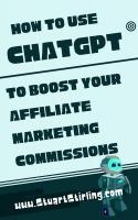 How to Use ChatGPT to Boost Your Affiliate Marketing Commissions