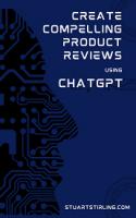 Create Compelling Product Reviews Using ChatGPT